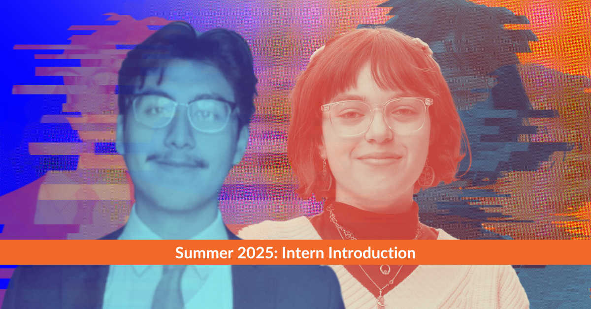 Graphic of two interns against a blue and orange background. Text reads "Summer 2025: Intern Introduction."